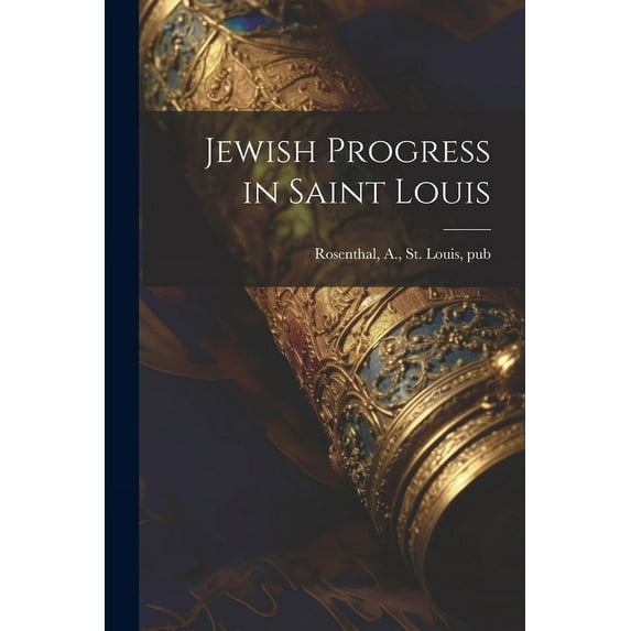 Jewish Progress in Saint Louis (Paperback)