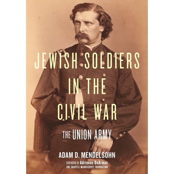 Jewish Soldiers in the Civil War: The Union Army, (Hardcover)