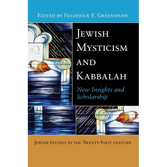 Jewish Studies in the Twenty-First Centu Jewish Mysticism and Kabbalah: New Insights and Scholarship, Book 2, (Hardcover)