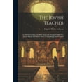 thumbnail image 1 of The Jewish Teacher : An Aid In Teaching The Bible, Especially The Junior Bible For Jewish School And Home. Series 2: Early Kings And Prophets (Paperback), 1 of 1
