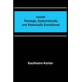 thumbnail image 1 of Jewish Theology, Systematically and Historically Considered, (Paperback), 1 of 1