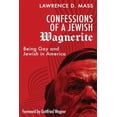 thumbnail image 1 of Jewish Wagnerism Confessions of a Jewish Wagnerite: Being Gay and Jewish in America, Book 1, (Paperback), 1 of 1