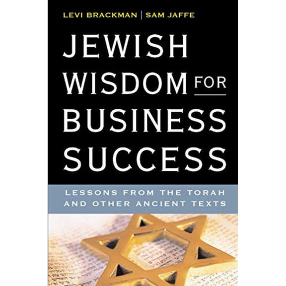 Jewish Wisdom for Business Success: Lessons for the Torah and Other Ancient Texts (Paperback)
