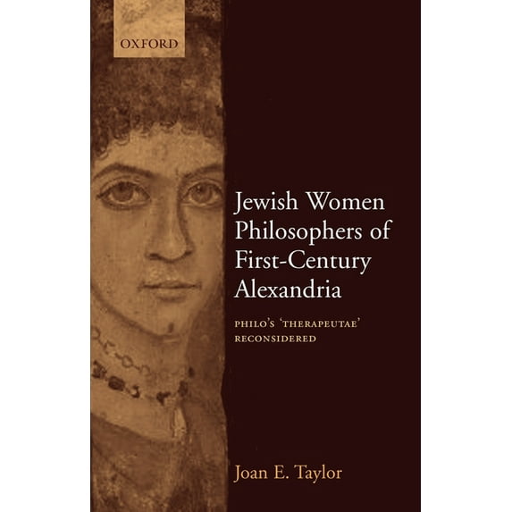 Jewish Women Philosophers of First-Century Alexandria: Philo's 'Therapeutae' Reconsidered, (Paperback)