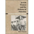 thumbnail image 1 of Jewish Women and the Defense of Palestine: The Modest Revolution, 1907-1945, (Hardcover), 1 of 1
