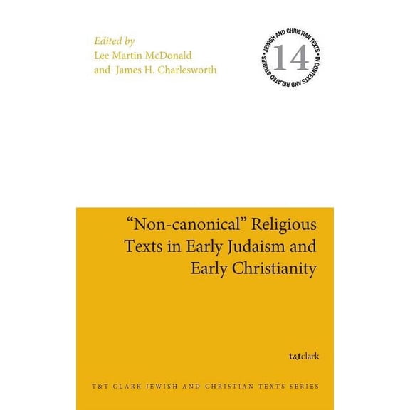 Jewish and Christian Texts Non-Canonical Religious Texts in Early Judaism and Early Christianity, (Hardcover)