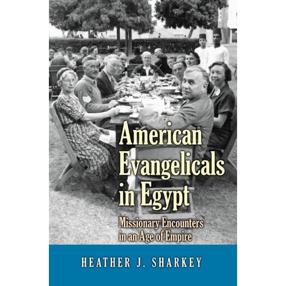 Jews, Christians, and Muslims from the A American Evangelicals in Egypt: Missionary Encounters in an Age of Empire, Book 56, (Paperback)