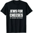 Jews For Cheeses In Gouda We Trust Jewish Cheese Bagels Deli TShirt