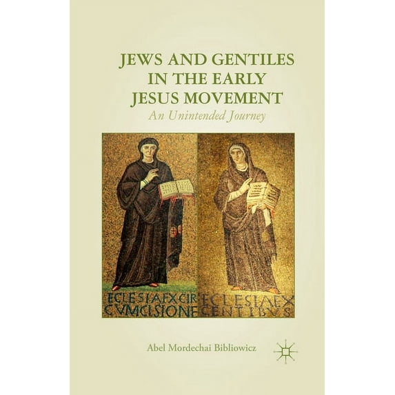 Jews and Gentiles in the Early Jesus Movement: An Unintended Journey, (Paperback)