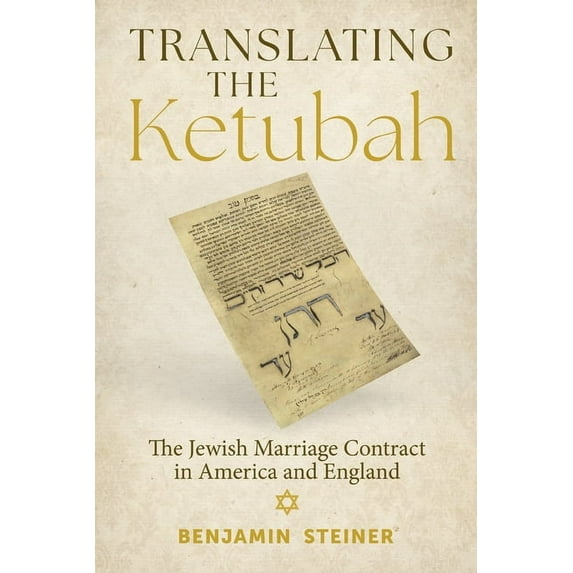 Jews and Judaism: History and Culture Translating the Ketubah: The Jewish Marriage Contract in America and England, (Hardcover)