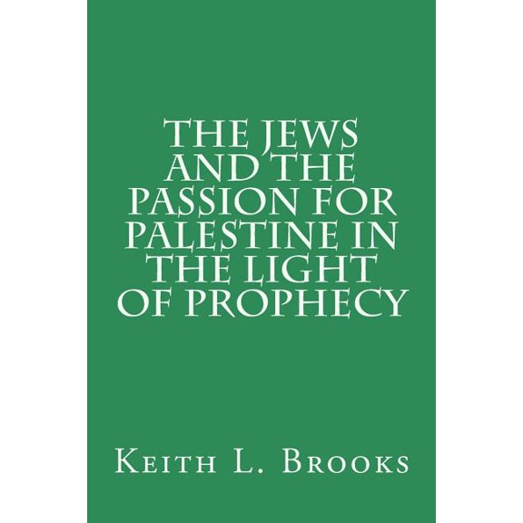 The Jews and the Passion for Palestine in the Light of Proph