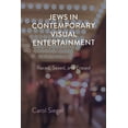 thumbnail image 1 of Jews in Contemporary Visual Entertainment: Raced, Sexed, and Erased, (Paperback), 1 of 1