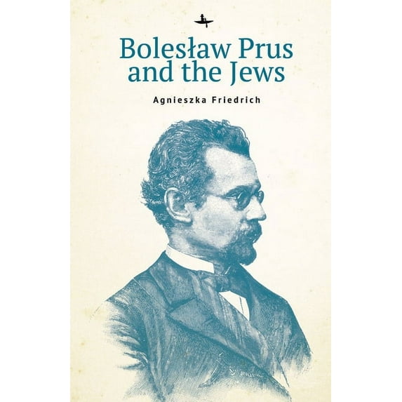 Jews of Poland Boleslaw Prus and the Jews, (Hardcover)
