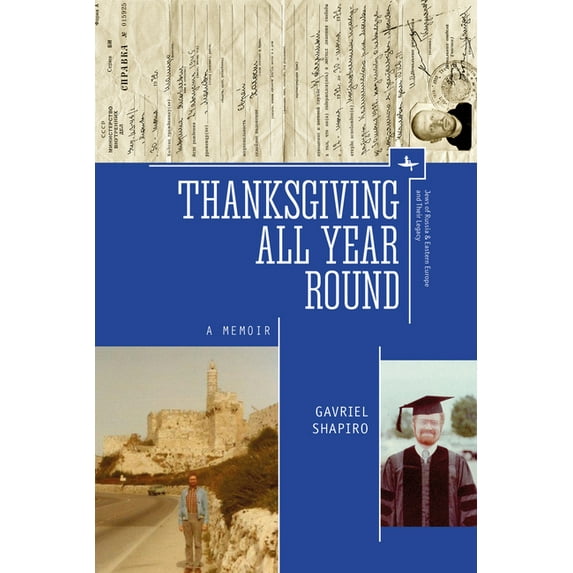 Jews of Russia & Eastern Europe and Thei Thanksgiving All Year Round: A Memoir, (Paperback)
