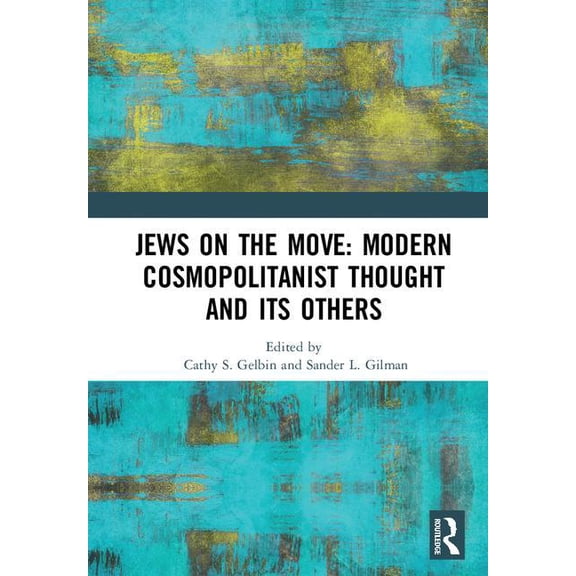 Jews on the Move: Modern Cosmopolitanist Thought and its Others, (Hardcover)