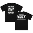 thumbnail image 1 of Jey Uso Four Letters One Word T-shirt Crewneck Short Sleeve Cotton Tee Women Men Streetwear Tops, 1 of 3