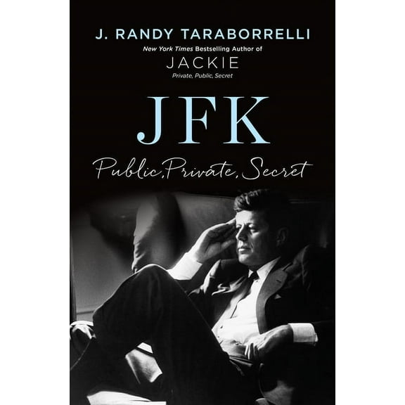 Jfk: Public, Private, Secret, (Hardcover)