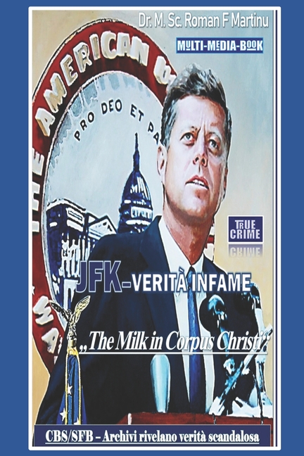Jfk-VeritÃ  Infame: "CBS/SFB Archivi rivelano veritÃ  scandalosa", (Paperback)