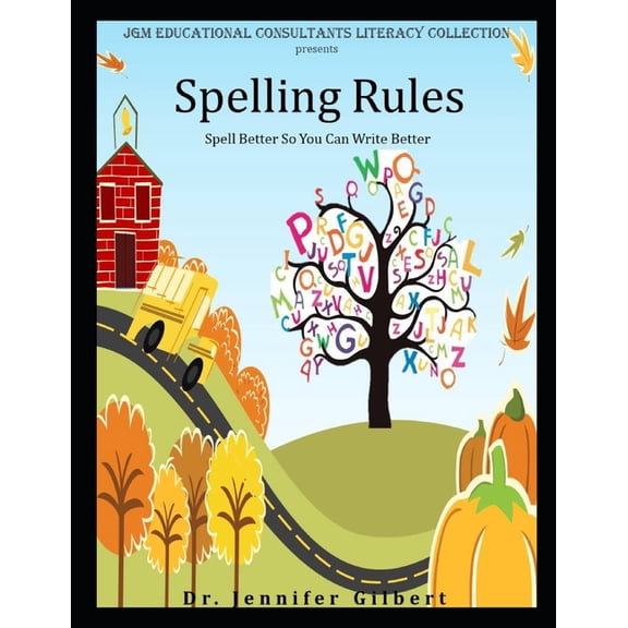 Jgm Educational Consultants Literacy Collection: Spelling Rules : Spell Better So You Can Write Better (Series #5) (Paperback)