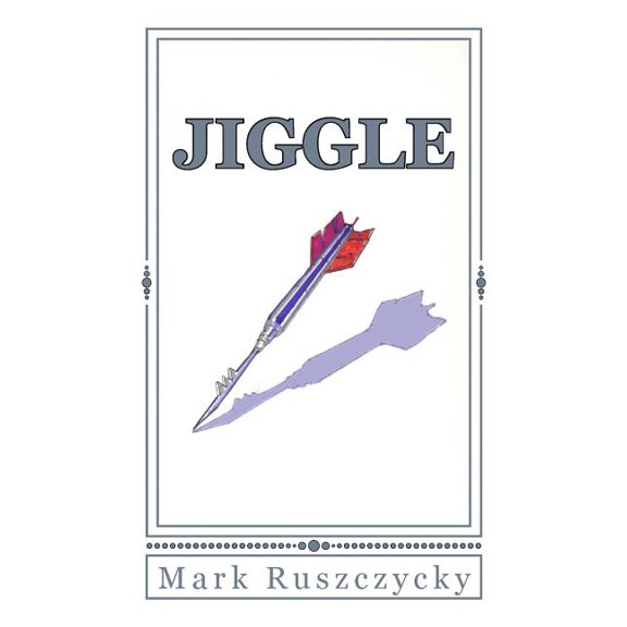 Jiggle Paperback 1508676585 9781508676584 Mark A Ruszczycky