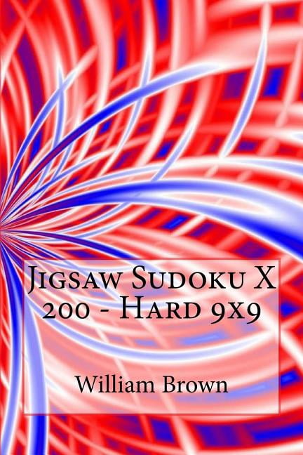 Jigsaw Sudoku X 200 - Hard 9x9 Jigsaw Sudoku X 200 - Hard 9x9, Book 1, (Paperback)