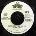 thumbnail image 1 of Jigsy King - Give Me The Weed  /  Freedom Blues Rhythm (rhythm: "Freedom Blues/Serious Time/MPLA") - 7", 1 of 3