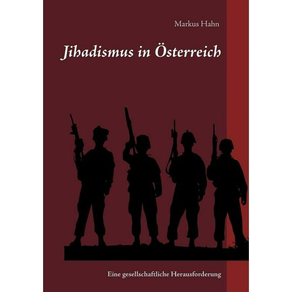 Jihadismus in sterreich: Eine gesellschaftliche Herausforderung, (Paperback)