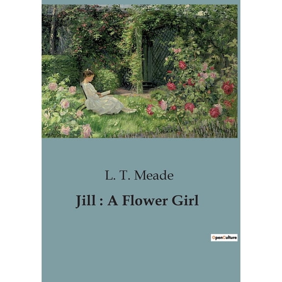 Jill: A Flower Girl: A Tale of Resilience and Dreams in Victorian London, (Paperback)