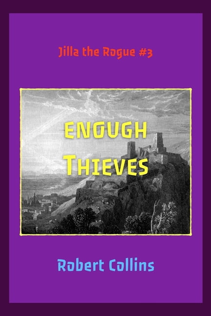 Jilla the Rogue Enough Thieves, Book 3, (Paperback)