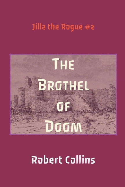 Jilla the Rogue The Brothel of Doom, Book 2, (Paperback)