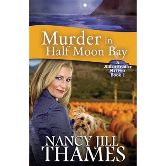 Jillian Bradley Mysteries: Murder In Half Moon Bay: A Jillian Bradley Mystery (Paperback)