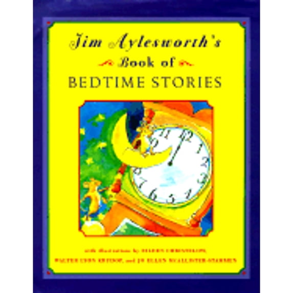 Pre-Owned Jim Aylesworth's Book Of Bedtime Stories (Hardcover) 0689820771 9780689820779