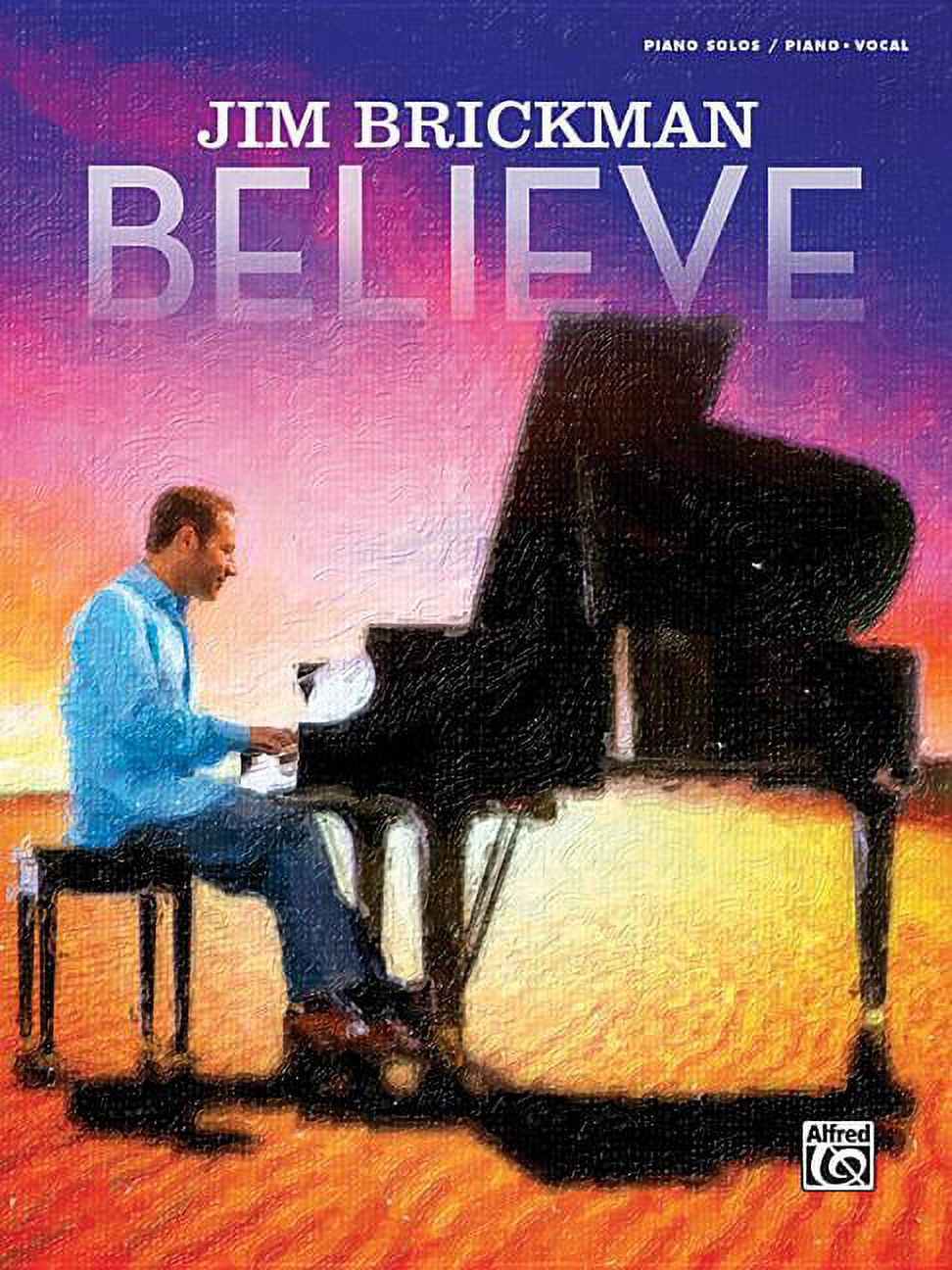Jim Brickman -- Believe: Piano Solo  Piano/Vocal/Guitar