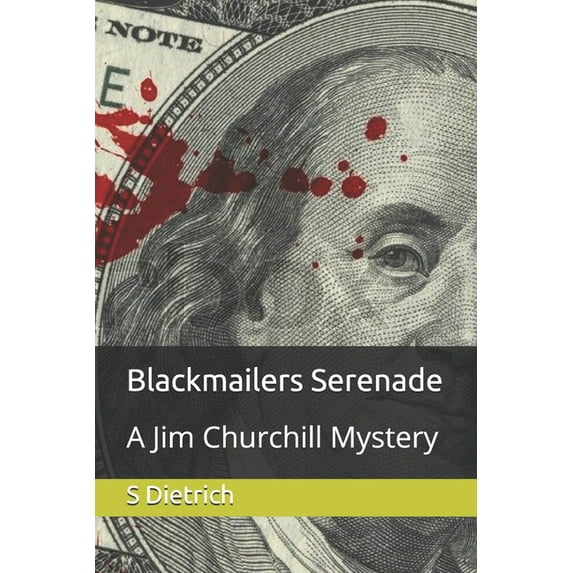 Jim Churchill: Blackmailers Serenade: A Jim Churchill Mystery (Paperback)