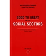 JIM COLLINS Good to Great and the Social Sectors: A Monograph to Accompany Good to Great (Paperback)