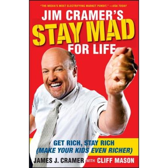 Pre-Owned Jim Cramer's Stay Mad for Life: Get Rich, Stay Rich (Make Your Kids Even Richer), by Cramer, James J, (Paperback), Business & Investing, English