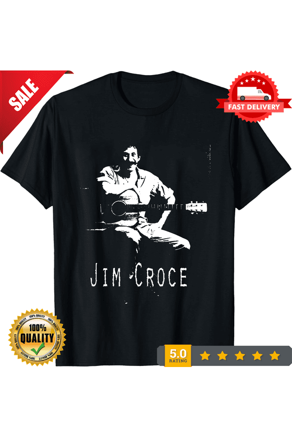 Jim Croce Music T-Shirt Unisex Gift For Fans All Size, ULTRA LIMITED-TH68023