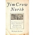thumbnail image 1 of Jim Crow North: The Struggle for Equal Rights in Antebellum New England, (Paperback), 1 of 1