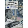 thumbnail image 1 of Pre-Owned Jim Crow Nostalgia: Reconstructing Race in Bronzeville (Paperback) 0816646783 9780816646784, 1 of 1