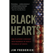 Black Hearts One Platoons Descent into Madness in Iraqs Triangle of Death Paperback