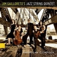thumbnail image 1 of Jim Gailloreto's Jazz String Quintet - American Complex - Classical - CD, 1 of 1