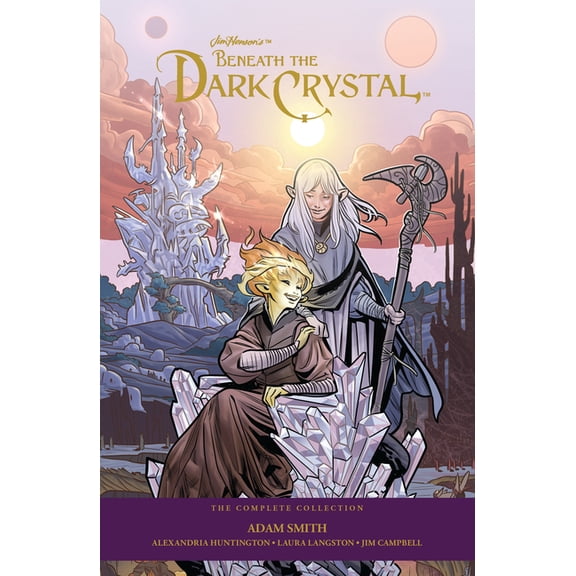 Jim Henson's Dark Crystal Jim Henson's Beneath the Dark Crystal: The Complete Collection, (Hardcover)