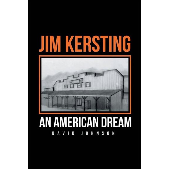 Jim Kersting: An American Dream, (Paperback)