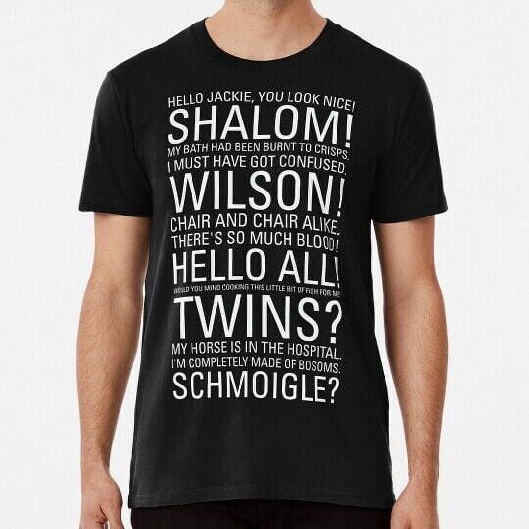 Jim Quotes Friday Night Dinner S to 5XL Made in the USA TShirt