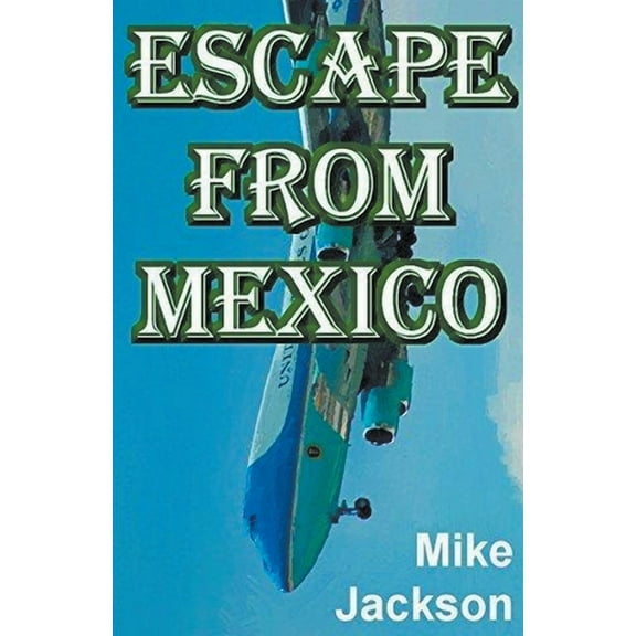 Jim Scott Books Escape From Mexico, Book 27, (Paperback)