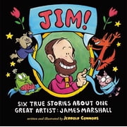 Jim! Six True Stories about One Great Artist James Marshall, Hardcover