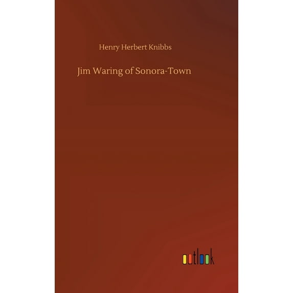 Jim Waring of Sonora-Town (Hardcover)