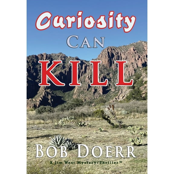 Jim West Mystery/Thriller Curiosity Can kill: Curiosity Can Kill is the 10th Jim West mystery/thriller, Book 10, (Hardcover)