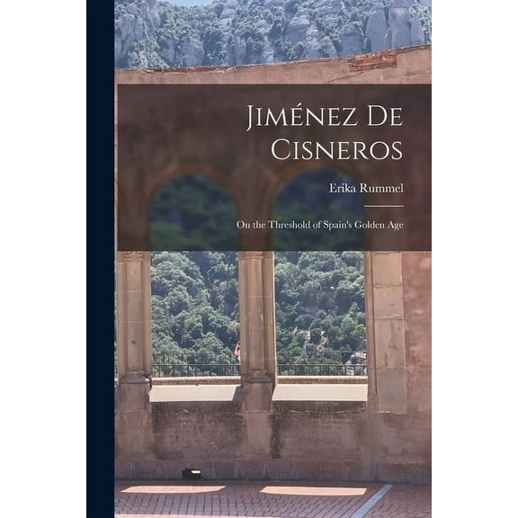 Jimnez de Cisneros : On the Threshold of Spain's Golden Age (Paperback)