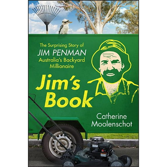 Jim's Book: The Surprising Story of Jim Penman - Australia's Backyard Millionaire, (Paperback)